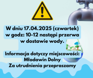 Read more about the article Przerwa w dostawie wody 17.04.2025 w związku z pracami modernizacyjnymi – Młodawin Dolny