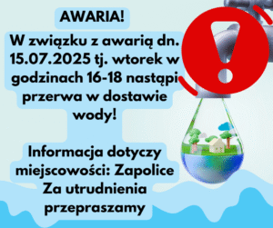 Read more about the article AWARIA! W związku z awarią dn. 15.07.2025 brak wody! – Zapolice